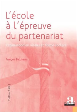 L'école à l'épreuve du partenariat - Organisation en réseau et partenariat