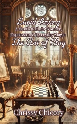 The Art of Play A Gentle Path to Wonder, Expression &amp; Everyday Magic - Lucid Living, #4