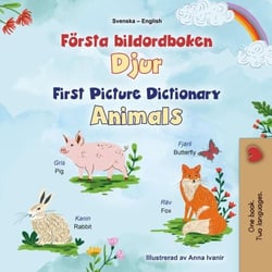 Första bildordboken Djur First Picture Dictionary Animals - Swedish English Bilingual Collection