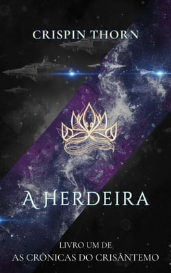 A Herdeira - As Crônicas do Crisântemo, #1