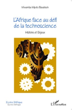 L'Afrique face au défi de la technoscience - Histoire et enjeux