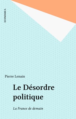 Le Désordre politique - La France de demain