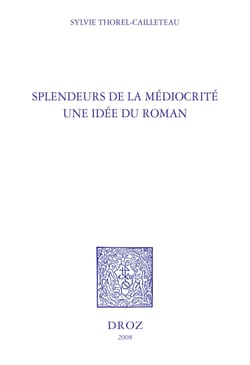 Splendeurs de la médiocrité : une idée du roman