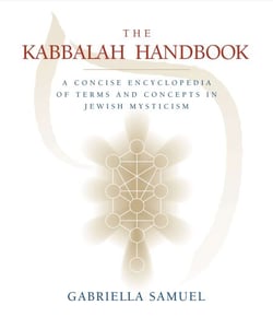 Kabbalah Handbook - A Concise Encyclopedia of Terms and Concepts in Jewish Mysticism