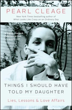 Things I Should Have Told My Daughter - Lies, Lessons &amp; Love Affairs