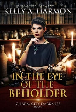 In the Eye of the Beholder - Charm City Darkness, #4