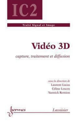Vidéo 3D - Capture, traitement et diffusion