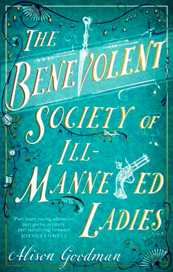 The Benevolent Society of Ill-Mannered Ladies - A rollicking, joyous Regency adventure, with a beautiful love story at its heart