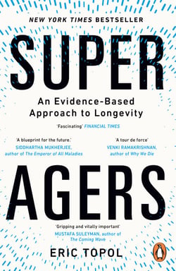 Super Agers - An Evidence-Based Approach to Longevity – The New York Times Bestseller