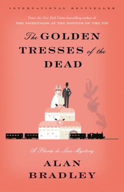 The Golden Tresses of the Dead - A Flavia de Luce Mystery (10)