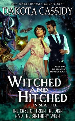 Witched and Hitched in Seattle: The Case Of Trish The Dish And The Birthday Wish - Witched and Hitched Mysteries, #2