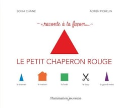 Raconte à ta façon… Le Petit Chaperon rouge