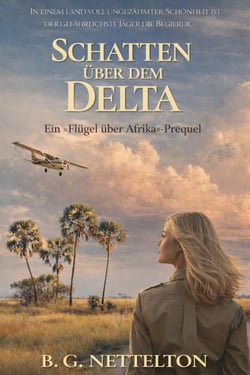 Schatten über dem Delta - Ein »Flügel über Afrika«-Prequel, #0