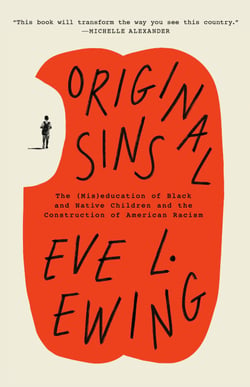 Original Sins - The (Mis)education of Black and Native Children and the Construction of American Racism