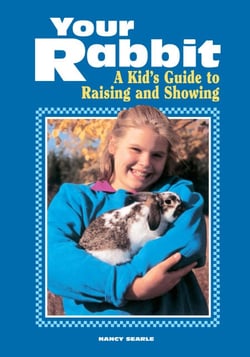 Your Rabbit - A Kid's Guide to Raising and Showing