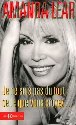 Amanda Lear - Je ne suis pas du tout celle que vous croyez...