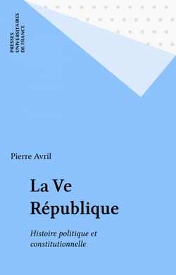 La Ve République - Histoire politique et constitutionnelle