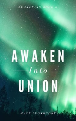 Awaken Into Union - Awakening, #6