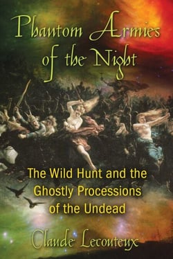 Phantom Armies of the Night - The Wild Hunt and the Ghostly Processions of the Undead