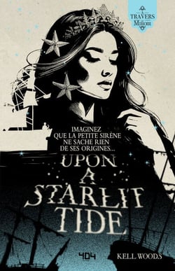 Upon a Starlit Tide � Une réécriture de la Petite Sirène - réécriture de contes de fée �� fairytale retellings � fantasy historique