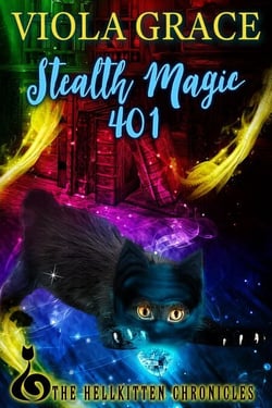 Stealth Magic 401 - Hellkitten Chronicles, #4