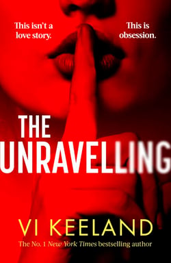 The Unravelling - An addictive, spicy and fast-paced thriller