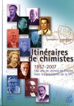 Itinéraires de chimistes 150 ans de chimie en France