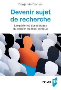 Devenir sujet de recherche - L’expérience des malades du cancer en essai clinique