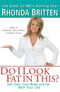 Do I Look Fat In This? - Get Over Your Body and On With Your Life