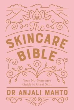 The Skincare Bible - Your essential guide to radiant, clear skin at any age from an expert dermatologist