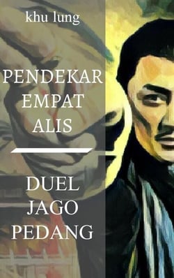 Pendekar Empat Alis: Duel Jago Pedang - Serial Petualangan Pendekar Empat Alis