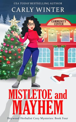 Mistletoe and Mayhem - Heywood Herbalist Cozy Mysteries, #4