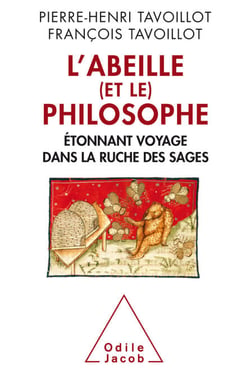 L' Abeille (et le) Philosophe - Étonnant voyage dans la ruche des sages