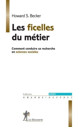 Les ficelles du métier - Comment conduire sa recherche en sciences sociales