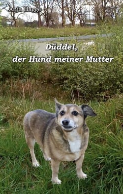 Düddel, der Hund meiner Mutter