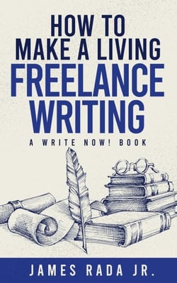 How to Make a Living Freelance Writing - Write Now!