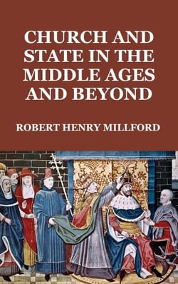 Church and State in the Middle Ages and Beyond