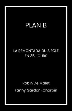 Plan B - La Remontada du siècle en 35 jours