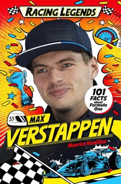 Racing Legends: Max Verstappen - 101 Facts about Formula One