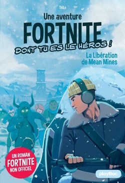 Une mission Fortnite dont tu es le héros - La libération de Mean Mines -  Tome 3