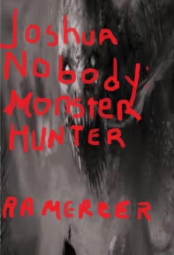 Joshua Nobody Monster Hunter - Joshua Nobody Monster Hunter, #1
