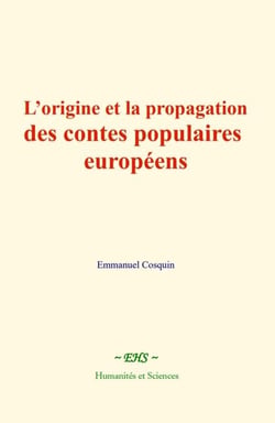 L’origine et la propagation des contes populaires européens - Dickens, Heine, Tourguénef, Poe, Dostoïewski, Tolstoï