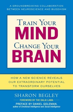 Train Your Mind, Change Your Brain - How a New Science Reveals Our Extraordinary Potential to Transform Ourselves