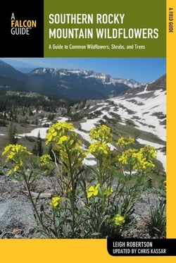 Southern Rocky Mountain Wildflowers - A Field Guide to Wildflowers in the Southern Rocky Mountains, including Rocky Mountain National Park