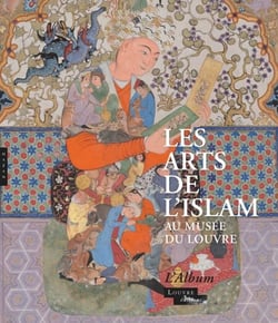Album Les arts de l'Islam au musée du Louvre - Version française