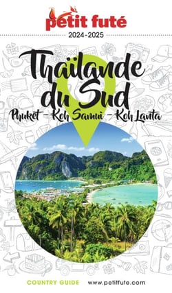 Guide Thaïlande Sud 2024/2025 Petit Futé: Phuket / Koh Samui / Koh Lanta