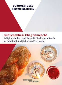 Gut Schabbes? Chag Sameach! - Religionsfreiheit und Respekt für die Arbeitsruhe an Schabbat und jüdischen Feiertagen