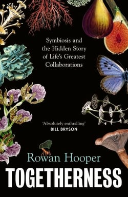 Togetherness - How symbiosis can change the way we understand our world, ourselves and our future