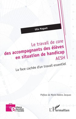 Le travail de care des accompagnants des élèves en situation de handicap  AESH - La face cachée d’un travail essentiel