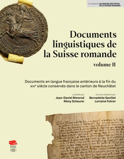 Documents linguistiques de la Suisse romande, volume II - Documents en langue française antérieurs à la fin du XIVe siècle conservés dans le canton de Neuchâtel